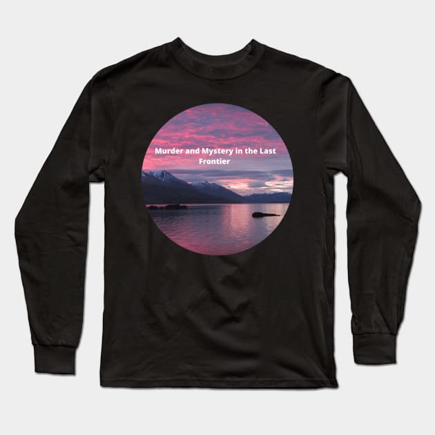 Murder in the Last Frontier Long Sleeve T-Shirt by MurderLF